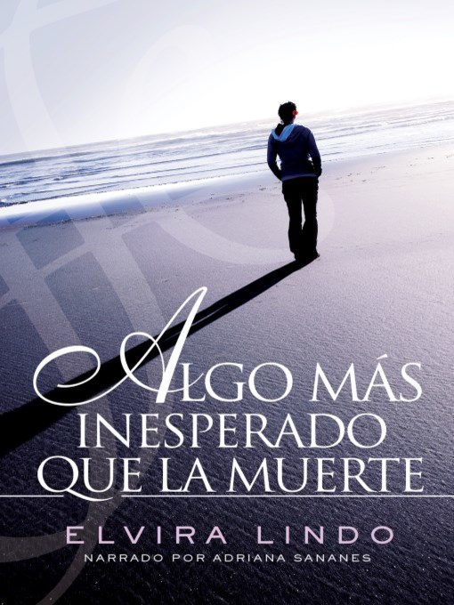 Title details for Algo mas inesperado que la muerte (Something More Unexpected Than Death) by Elvira Lindo - Available